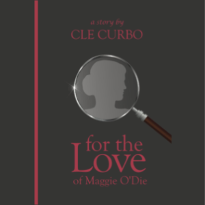 Read more about the article for the Love of Maggie O’Die